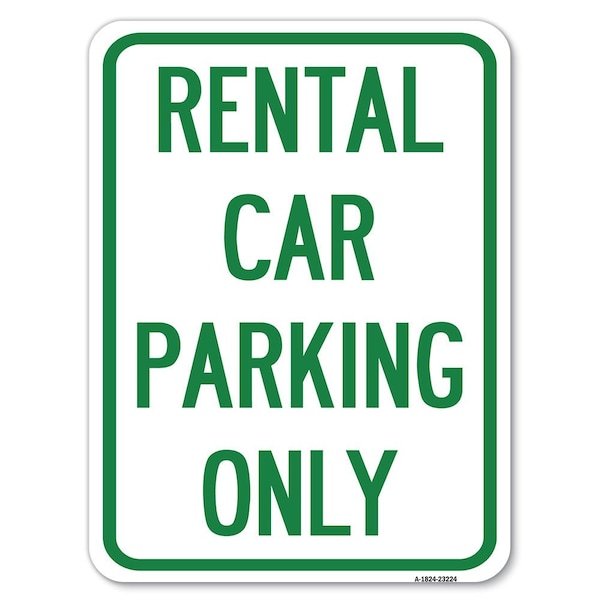 Rental Car Parking Only Heavy-Gauge Aluminum Rust Proof Parking Sign, 18" x 24", A-1824-23224